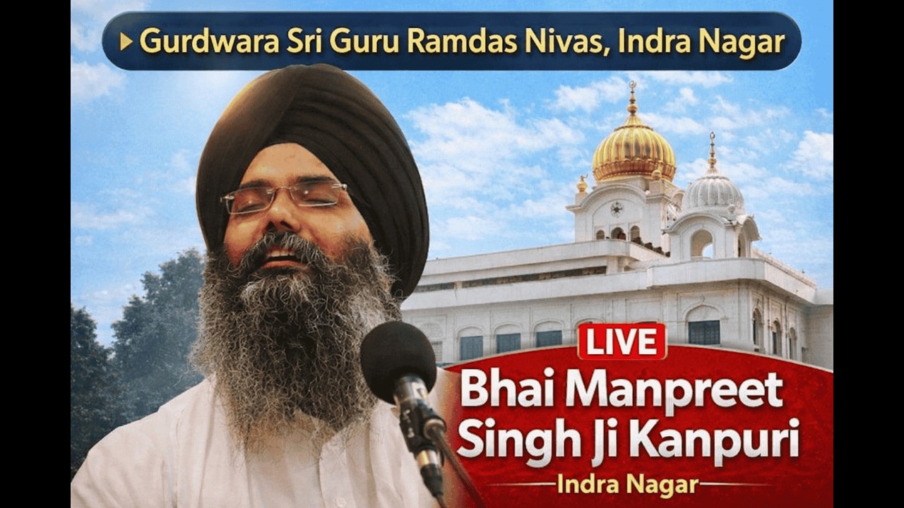 LIVE!! G. Sri guru Ramdas Nivas | Indra Nagar | Bhai Manpreet Singh Ji Kanpuri