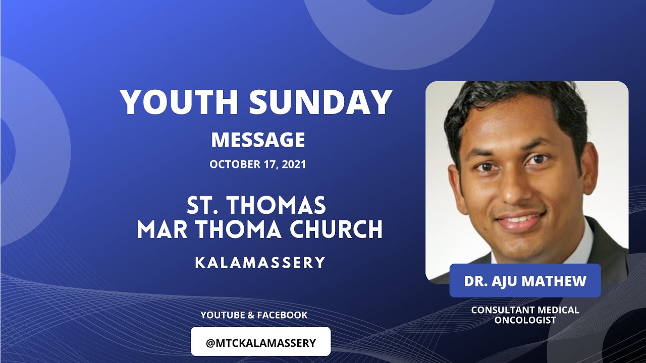 Youth Sunday Message | Dr. Aju Mathew | St. Thomas Mar Thoma Church | Kalamassery, Ernakulam Oct 17