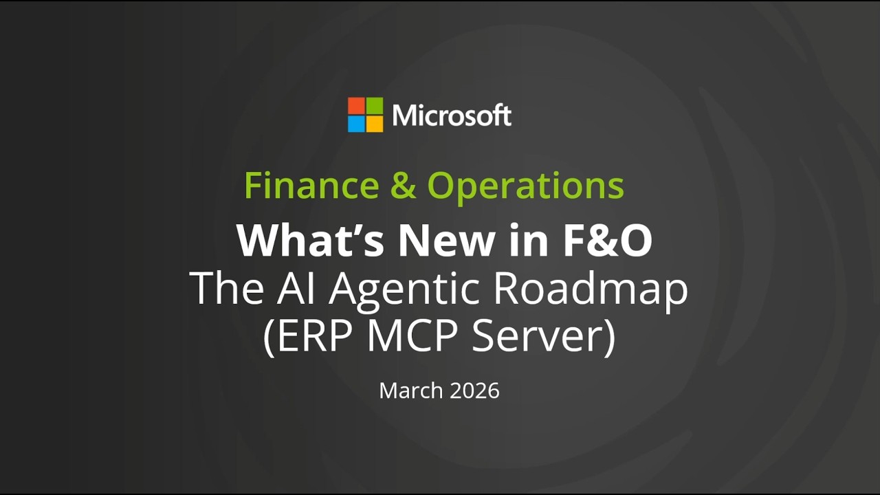 What's New in Dynamics 365 F&O March 2026 - Model Context Protocol or ERP MCP Server