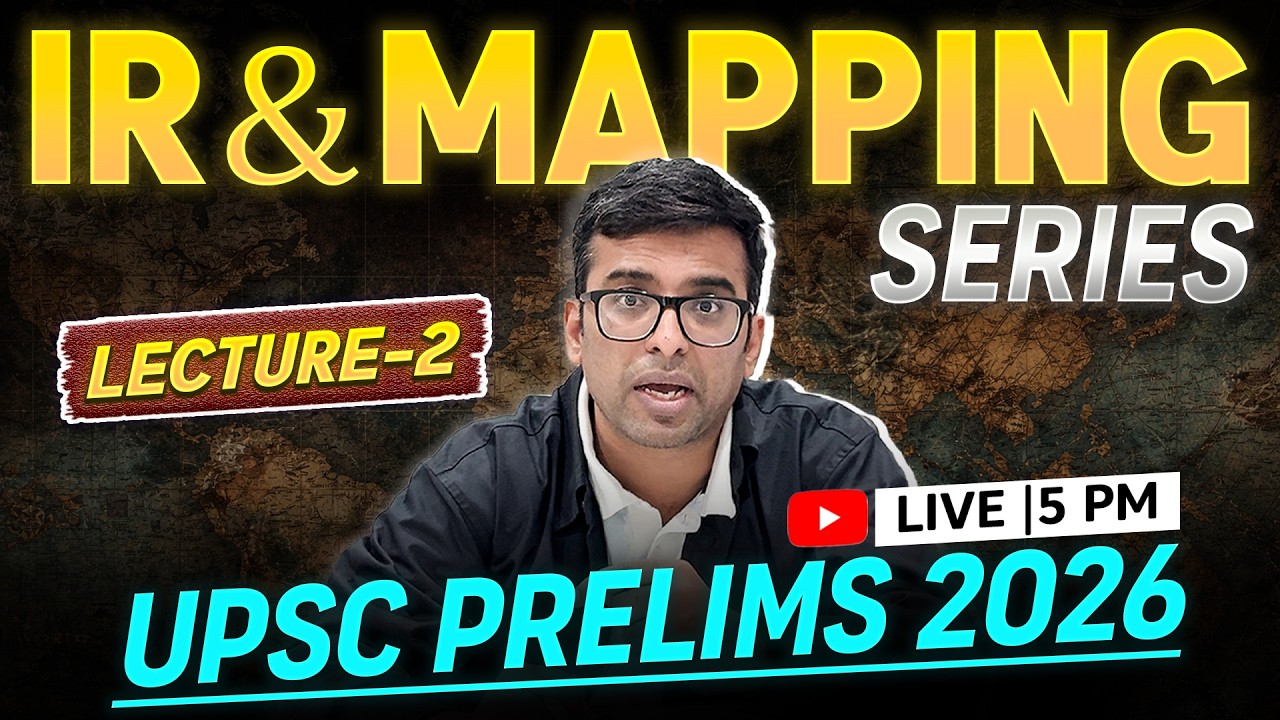 IR and Mapping for UPSC 2026 | Places in News | UPSC Prelims 2026 | Lecture 2
