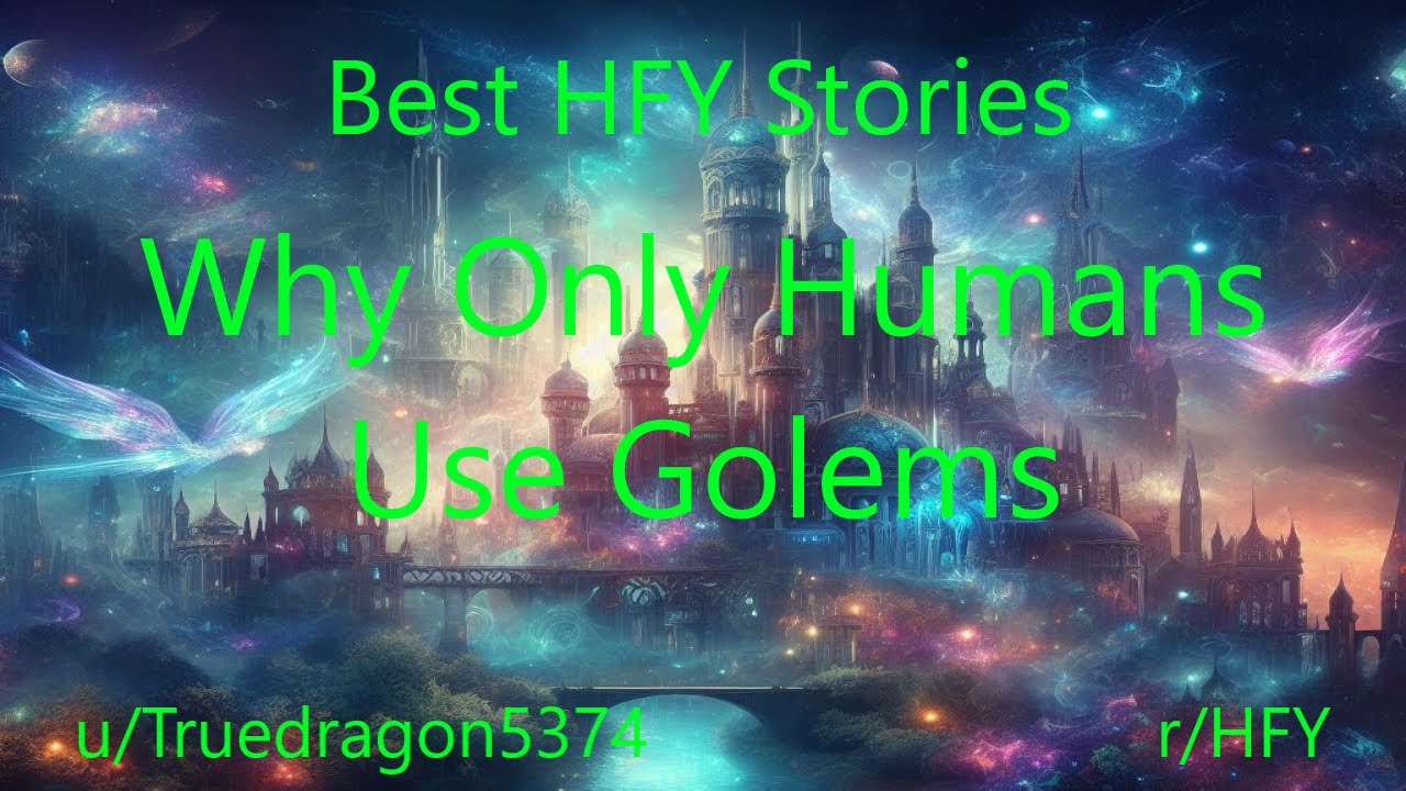 Best HFY Fantasy Stories: Why Only Humans Use Golems