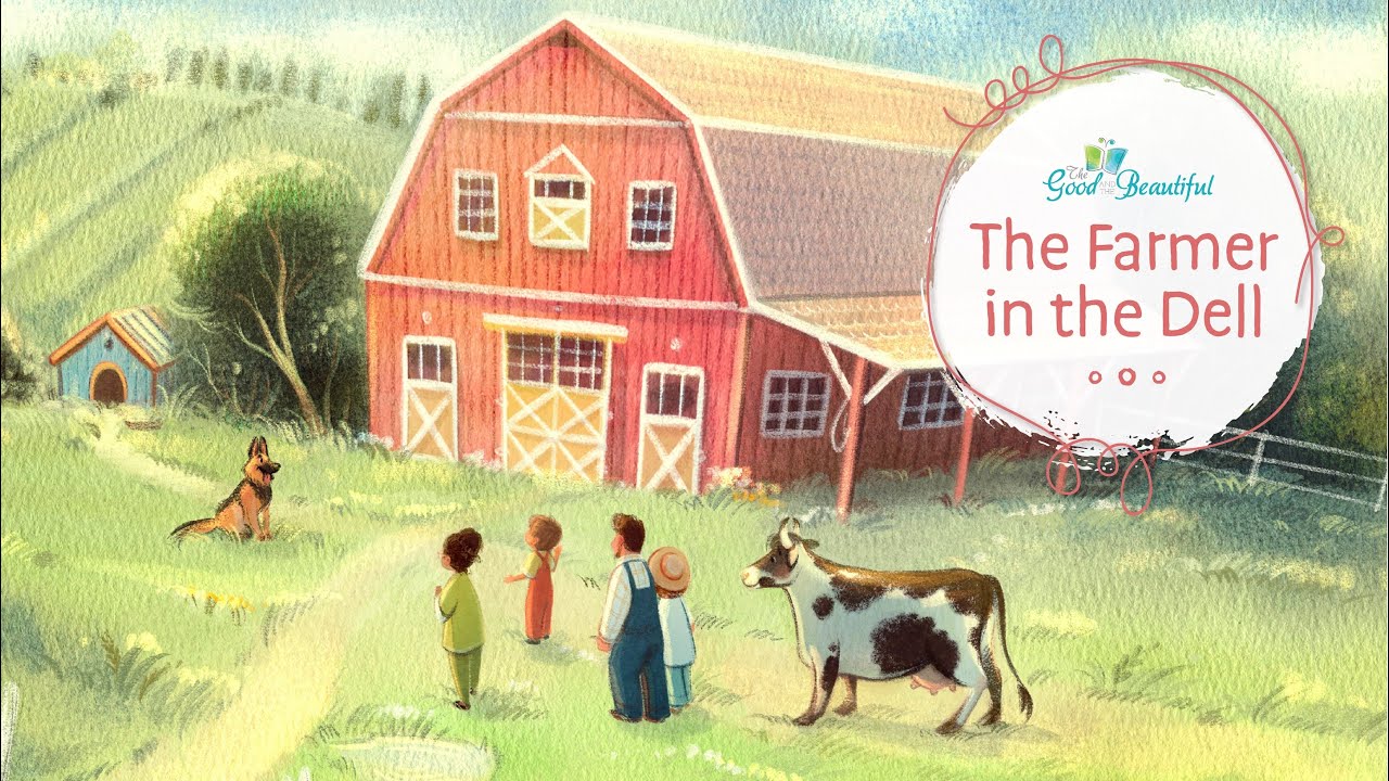 The Farmer in the Dell | Song and Lyrics | The Good and the Beautiful