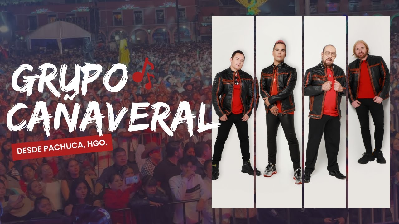 Grupo Cañaveral - Show en VIVO - 15 de Septiembre Pachuca