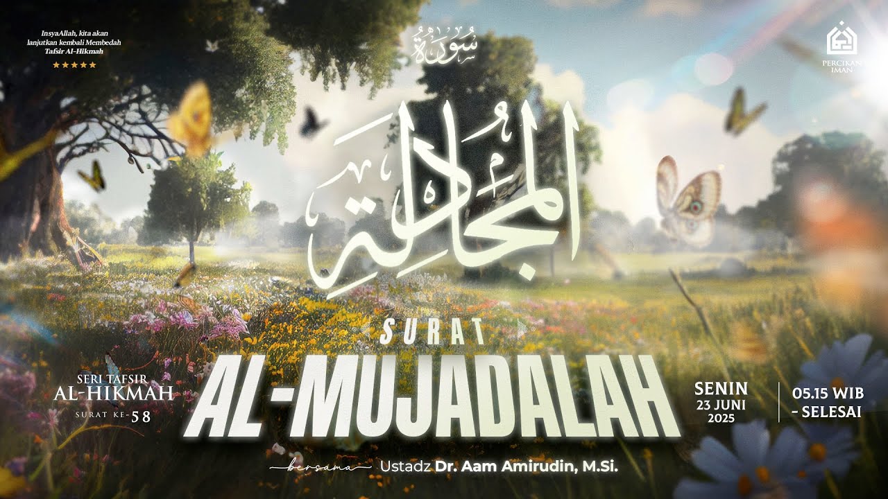 [LIVE] Tafsir Al-Hikmah Surat Al-Mujadalah I Senin, 23 Juni 2025