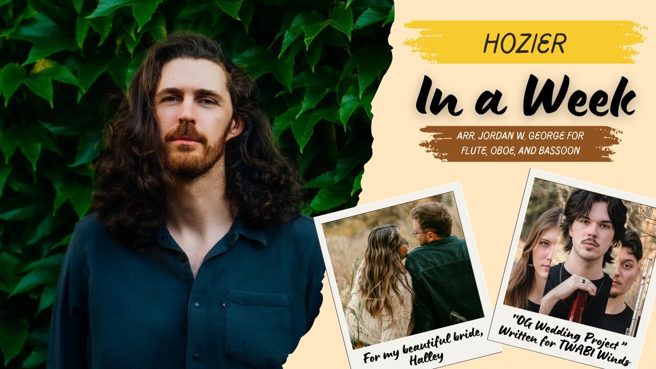 In a Week – Hozier (arr. Jordan W. George for Flute, Oboe, and Bassoon Trio)