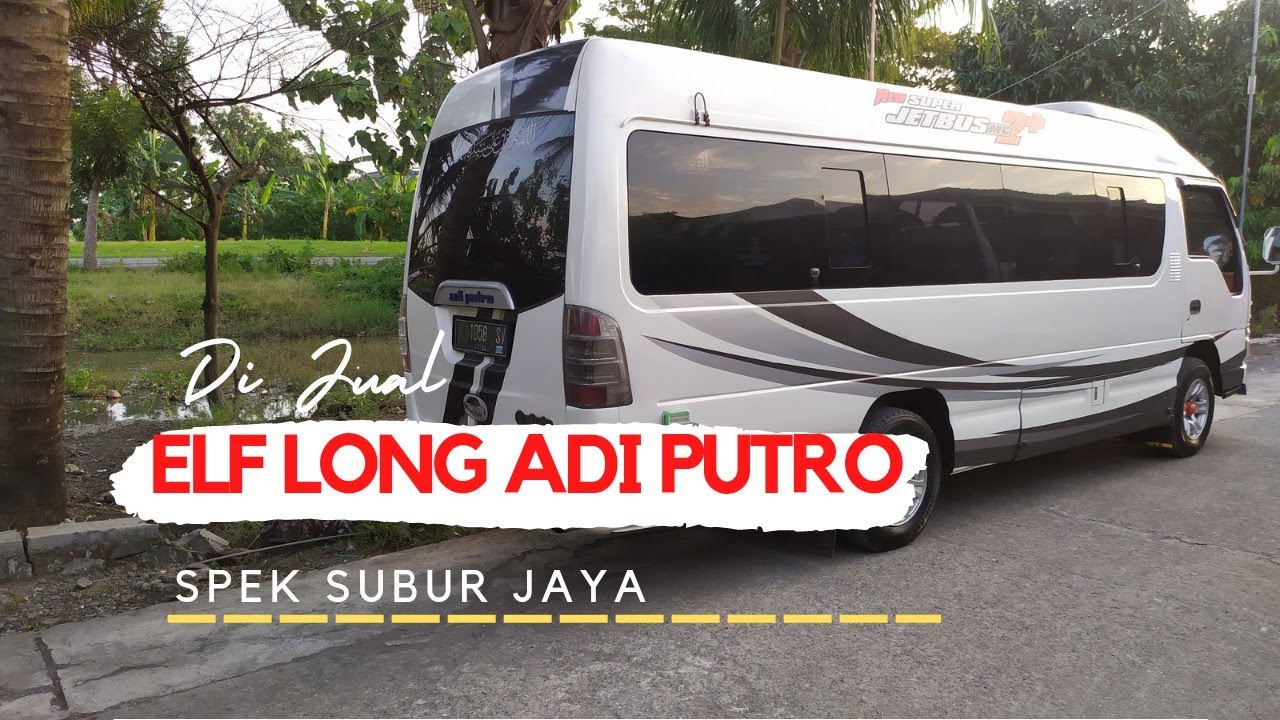 di jual elf long adi putro 2014 spek subur jaya 18 seat aldilla