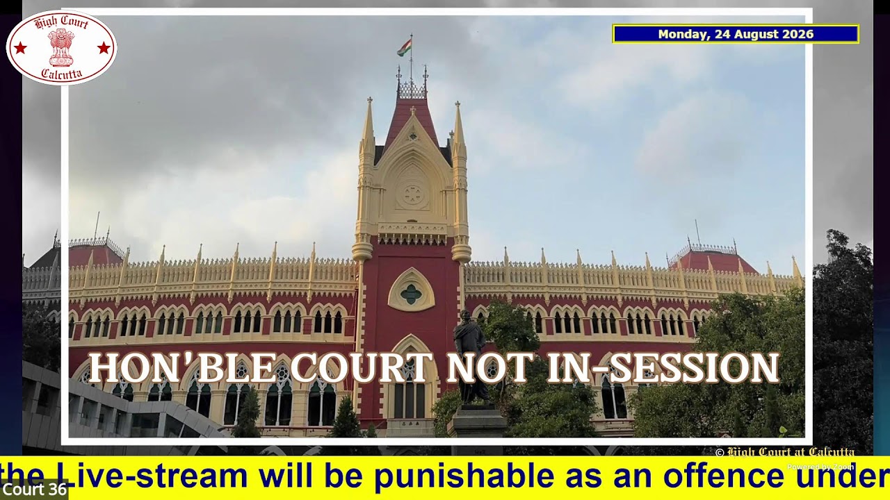 24 August 2026 | Court No. 36 | Live Streaming of the Court proceedings.