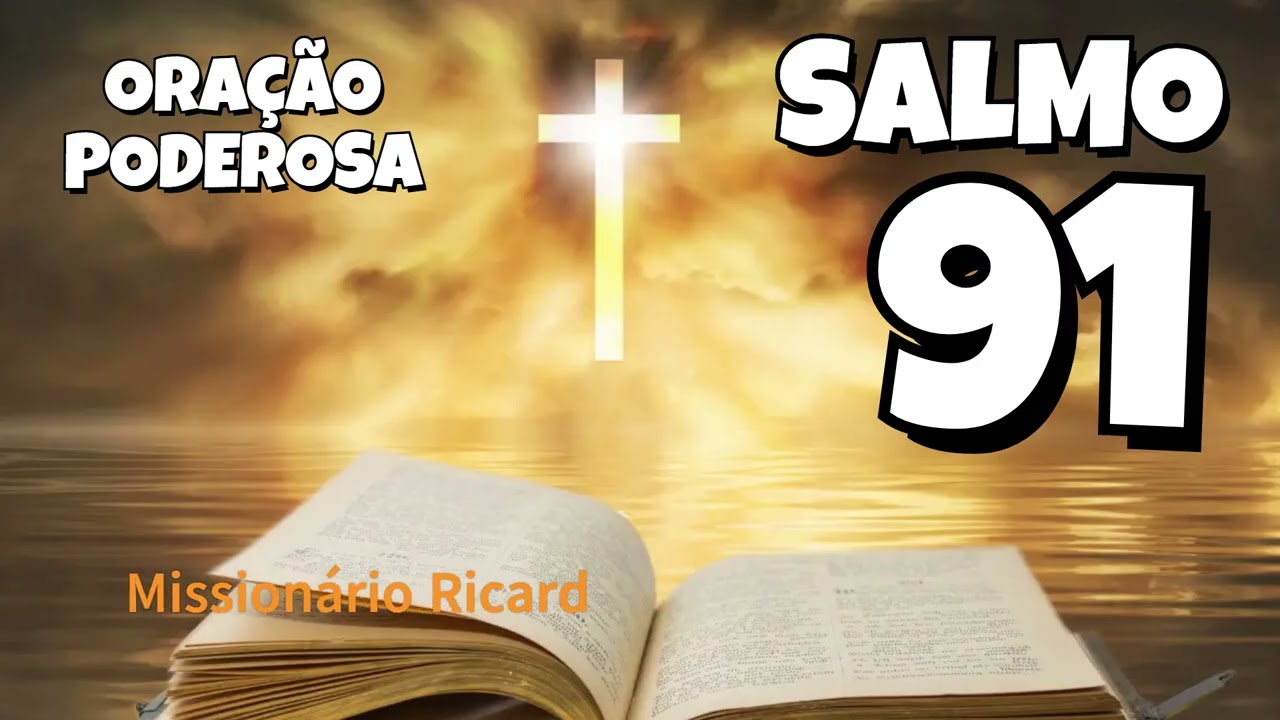PODEROSA ORA&Ccedil;&Atilde;O DO SALMO 91 PARA SOLTAR AS AMARRAS