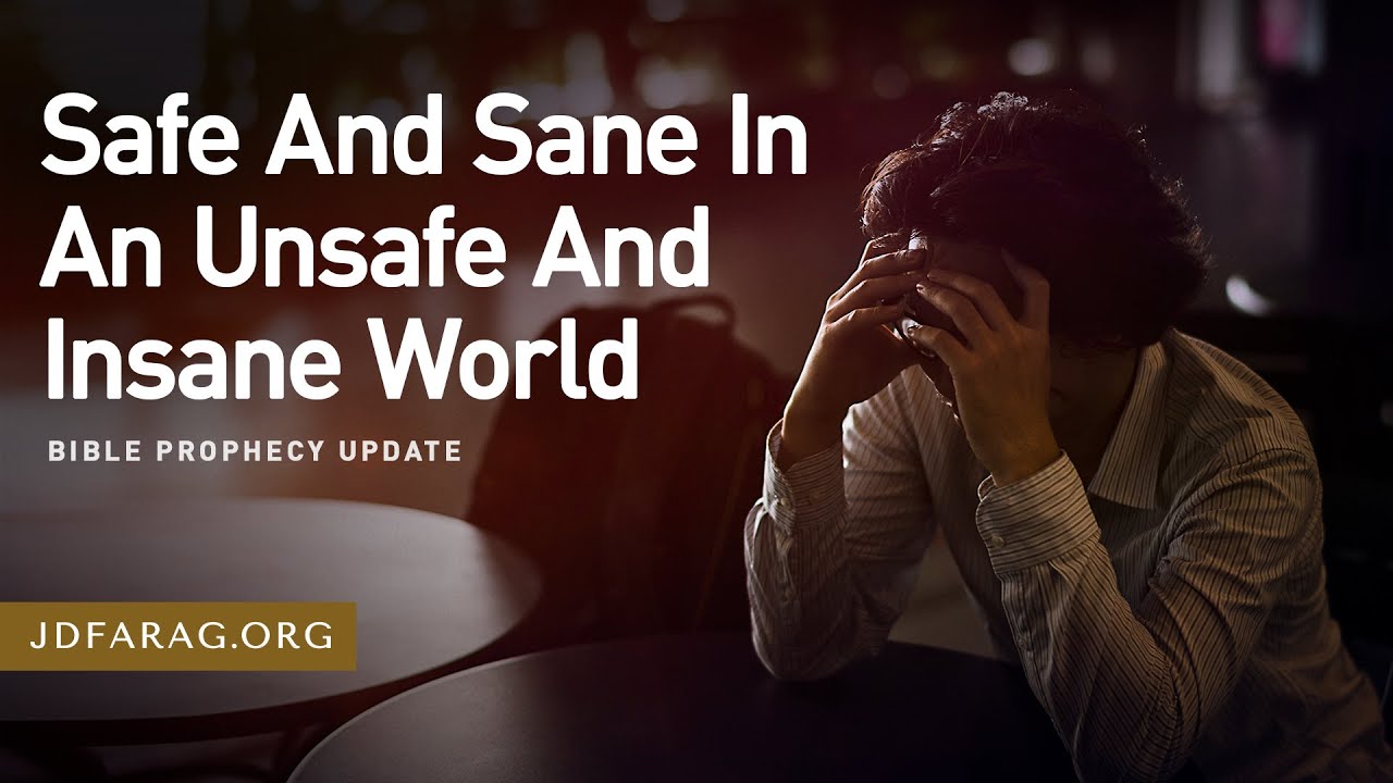 Bible Prophecy Update, Safe And Sane In An Unsafe And Insane World - Sunday, August 31st, 2025