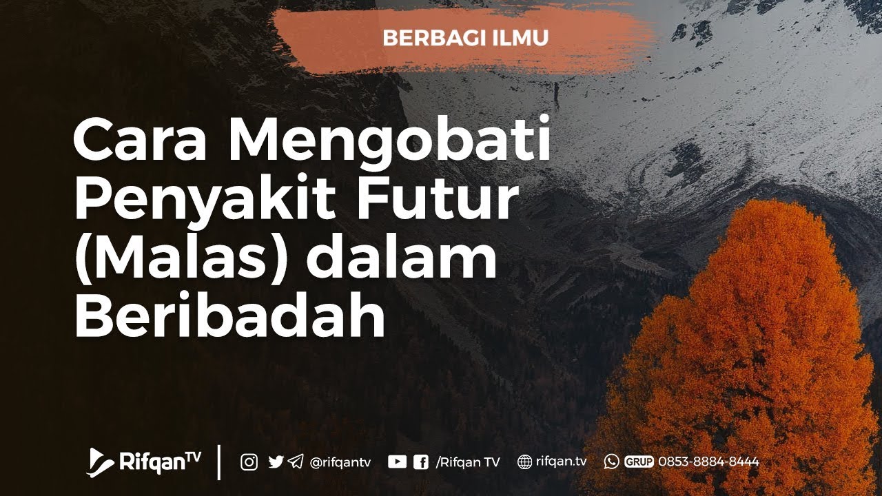 Cara Mengobati Penyakit Futur (Malas) dalam Beribadah - Ustadz Ahmad Zainuddin Al-Banjary