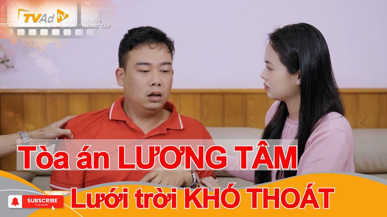 Tòa án LƯƠNG TÂM, lưới trời KHÓ THOÁT