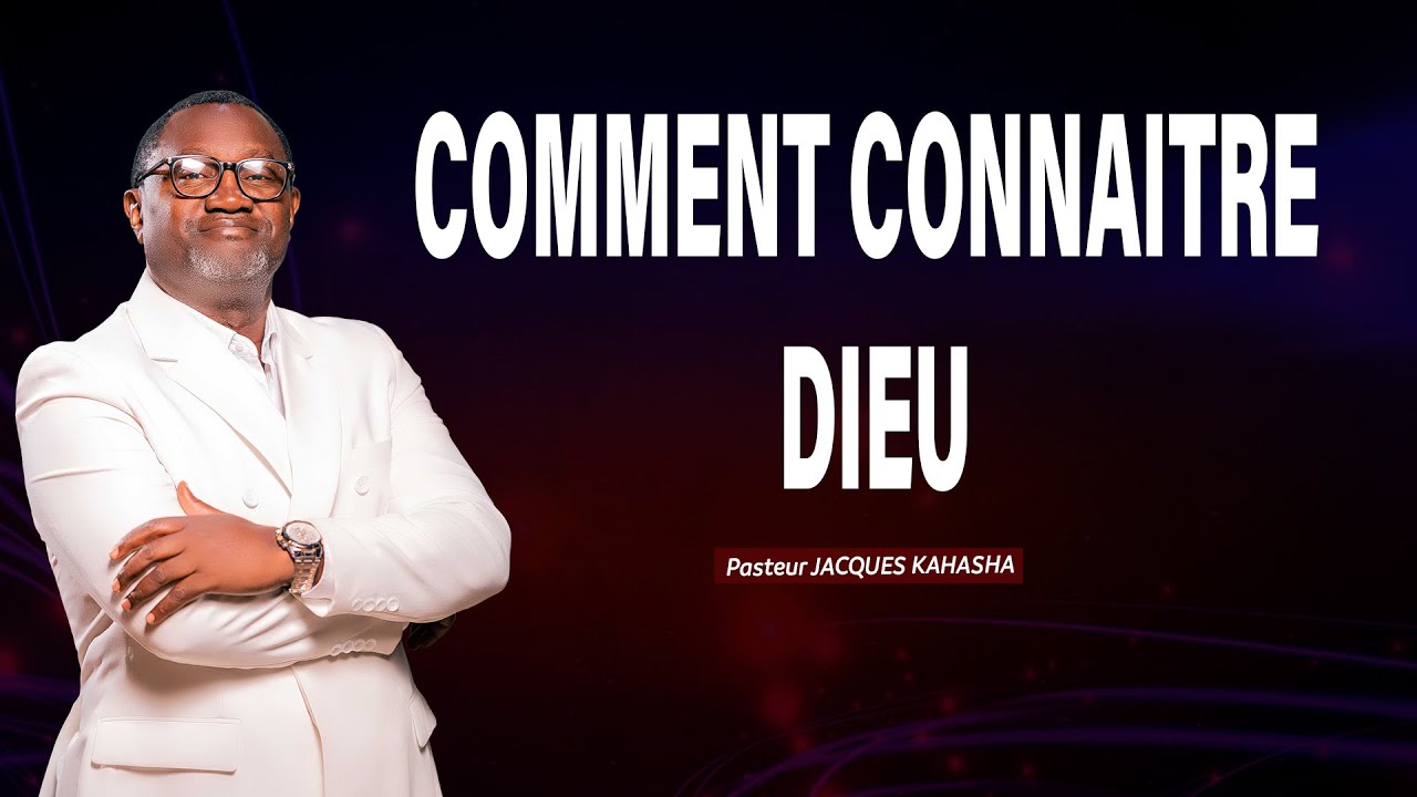 COMMENT CONNAITRE DIEU