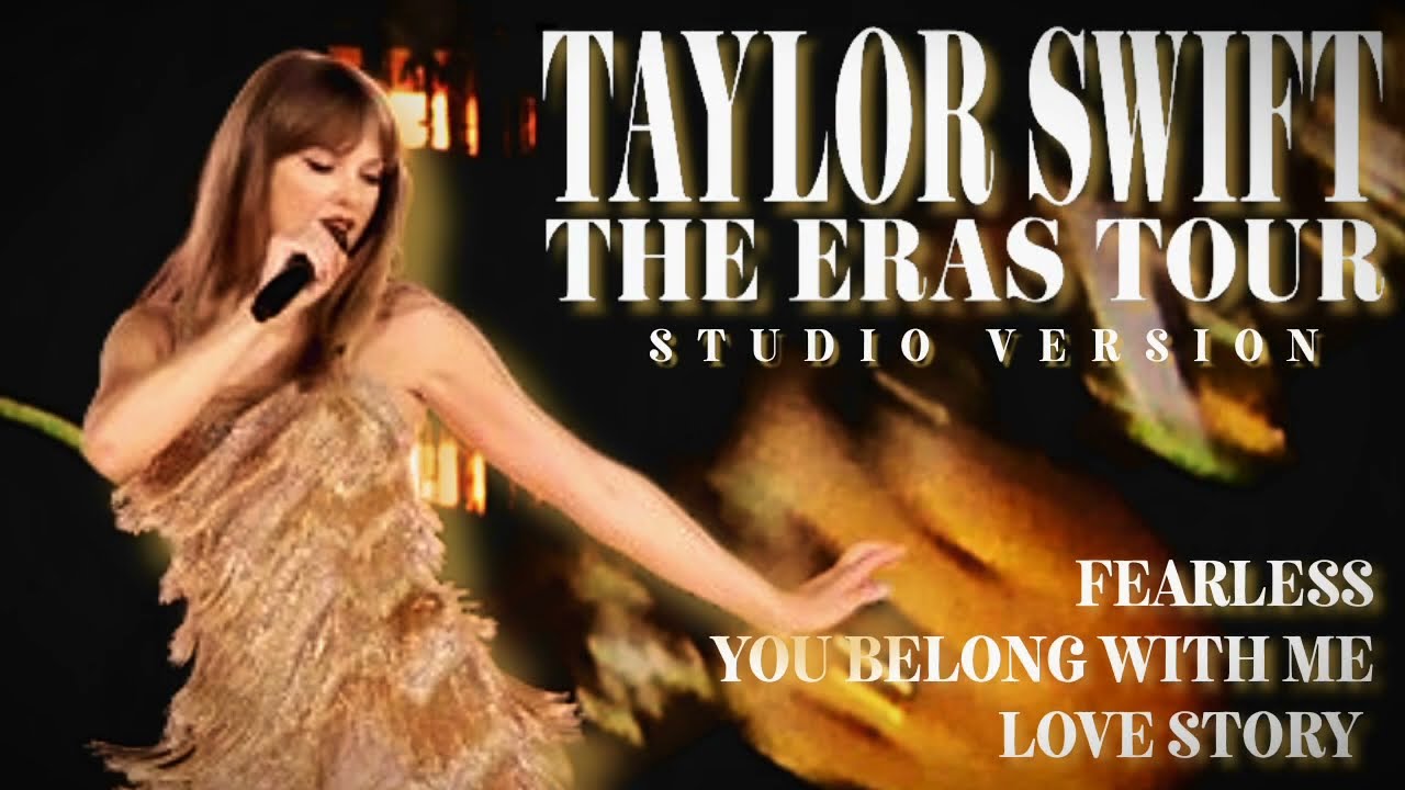 Taylor Swift - Fearless / You Belong With Me / Love Story (Live Studio Version) [The Eras Tour]