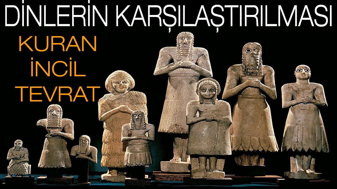 Sümer Dini ve Dinlerin Karşılaştırılması KURAN, İNCİL ve TEVRAT'ın Sümer'deki Kökeni