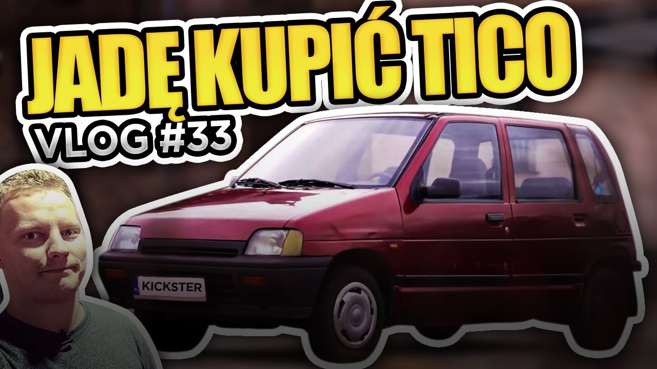 Jadę kupić Tico - vlog #33