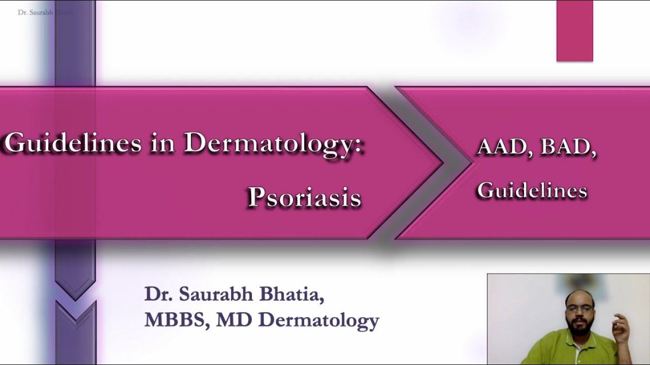 Guidelines for Biologicals in Psoriasis: American [AAD] and British Association of Dermatology [BAD]