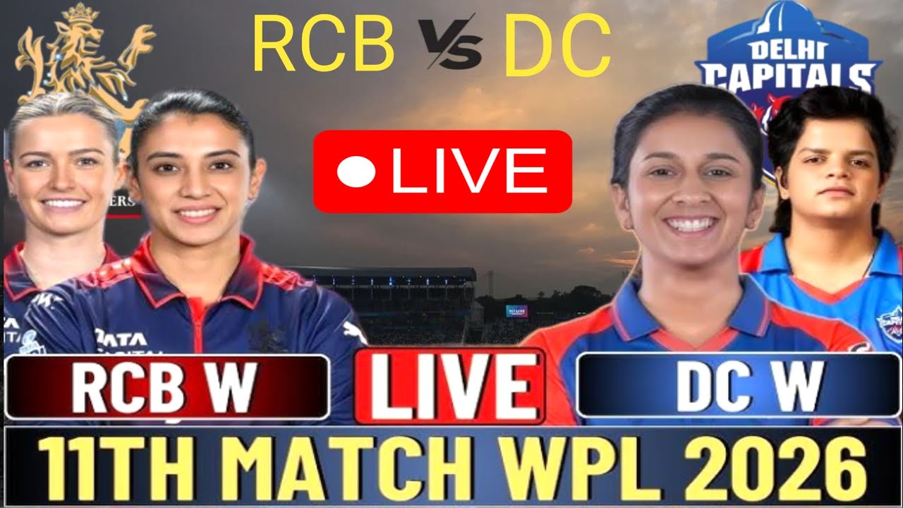 RCB W बनाम DC W LIVE | WPL 2026 का 11वां मैच | बैंगलोर vs दिल्ली महिला टीम