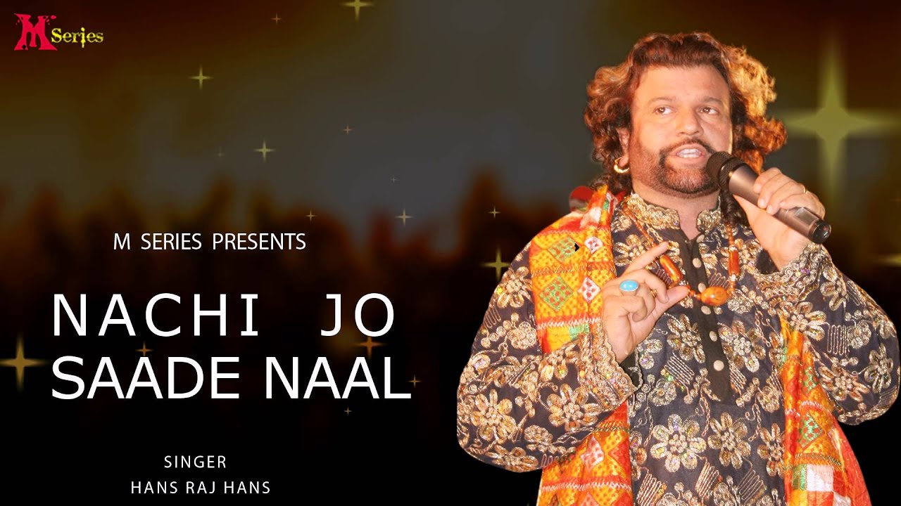 Hans Raj Hans | Nachi Jo Saade Naal | Ishqe Di Barsat | Official