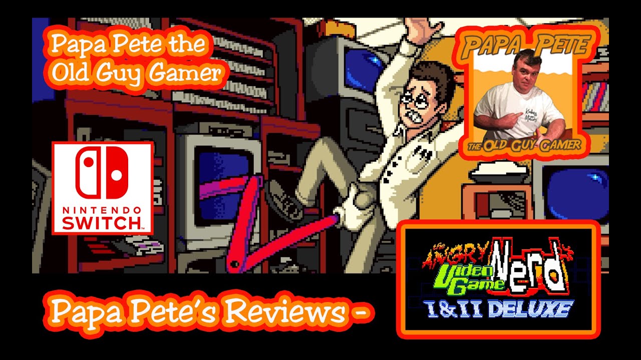 The Angry Video Game Nerd I & II Deluxe - Nintendo Switch - Papa Pete's Reviews