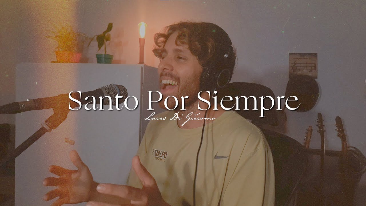 Santo por Siempre (Holy Forever) - Chris Tomlin - Miel San Marcos | Lucas Di Giácomo (cover)