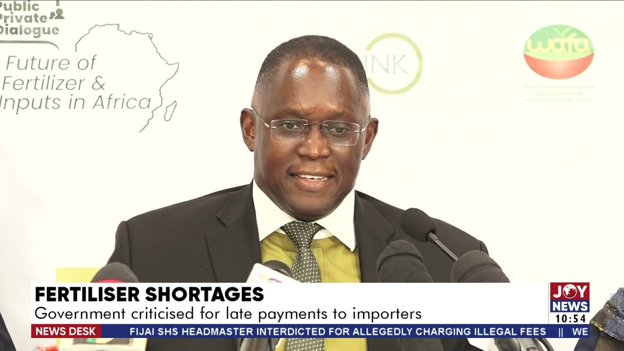 Fertilizer Shortages: Government criticized for late payments to importers - JoyNews