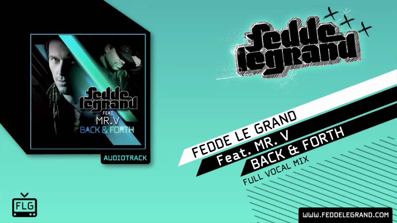 Fedde Le Grand ft. Mr V. - Back & Forth // Full Vocal Mix