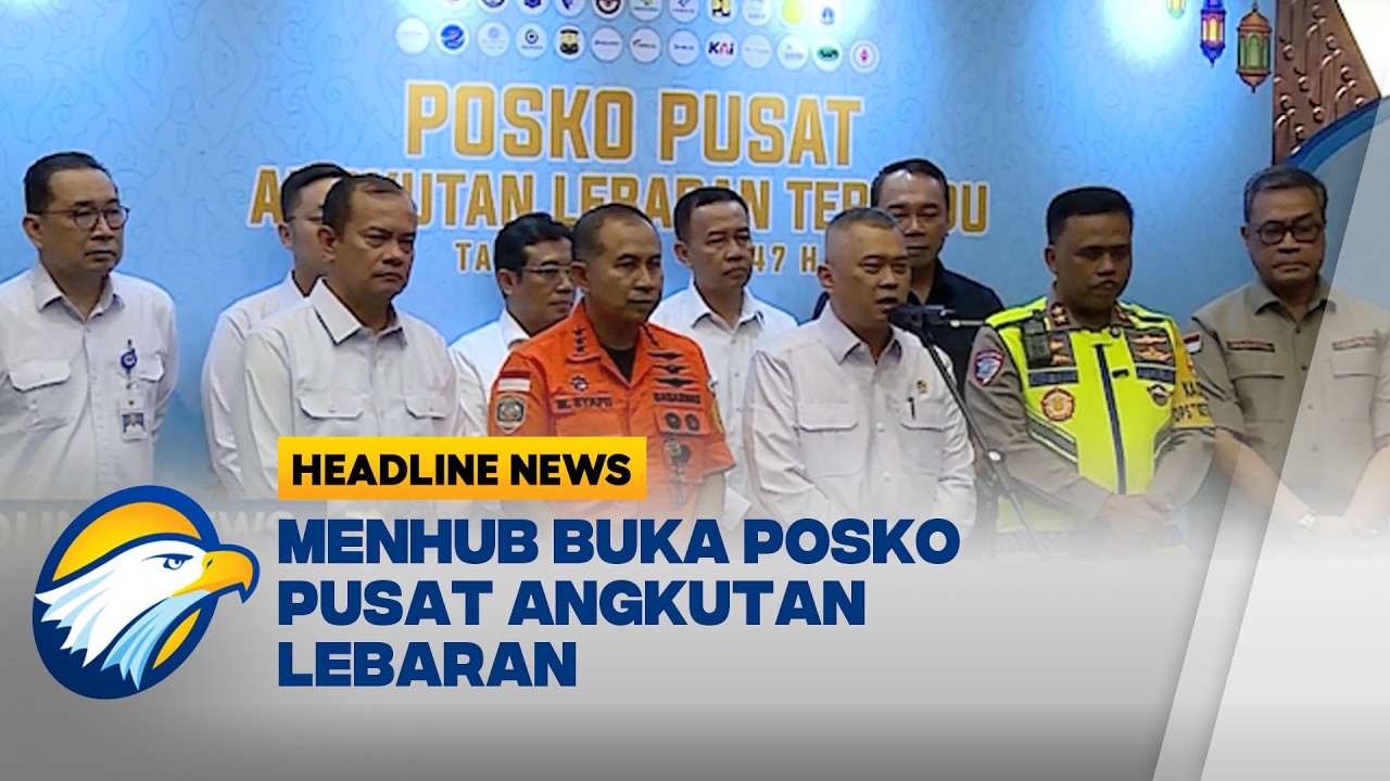 [HEADLINE NEWS 15/03] Kemenhub Aktifkan Posko Pusat Angkutan Lebaran