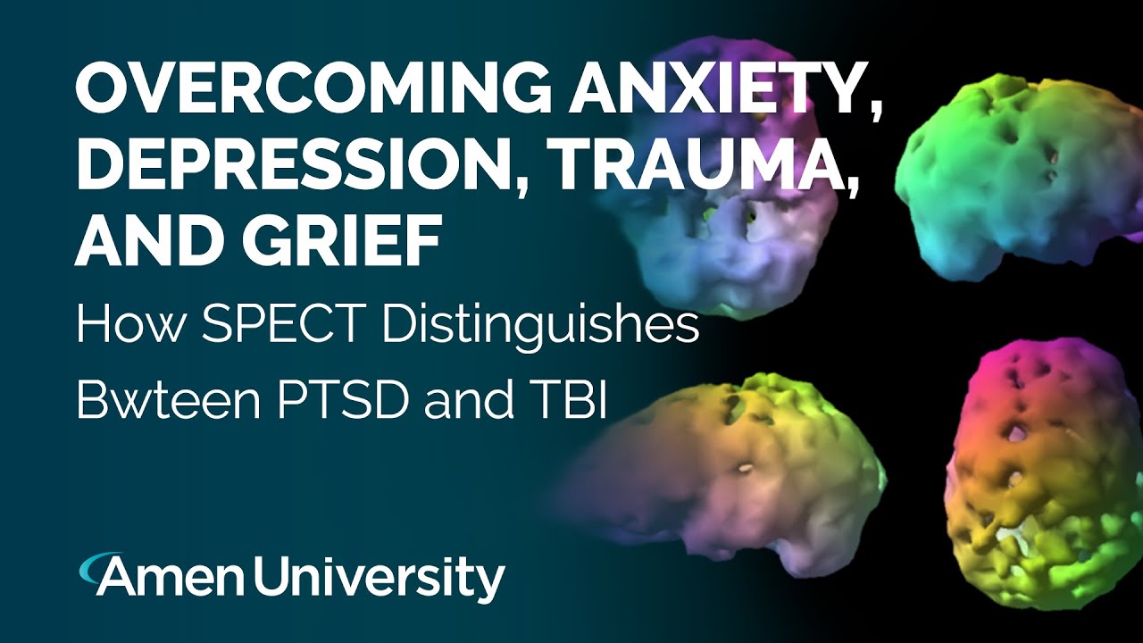 Overcome Anxiety, Depression, Trauma and Grief | How SPECT Distinguishes  PTSD and TBI