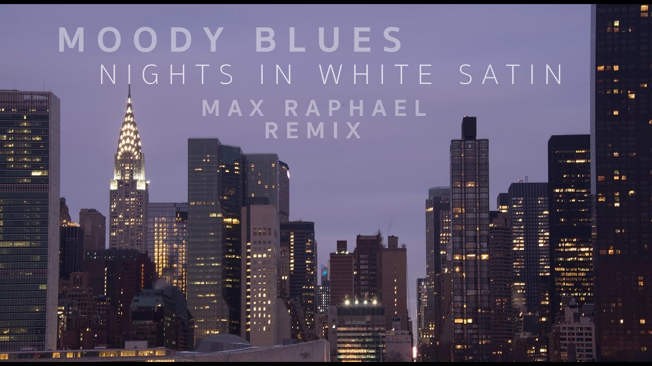 Moody Blues - Nights In White Satin (Max Raphael Remix)