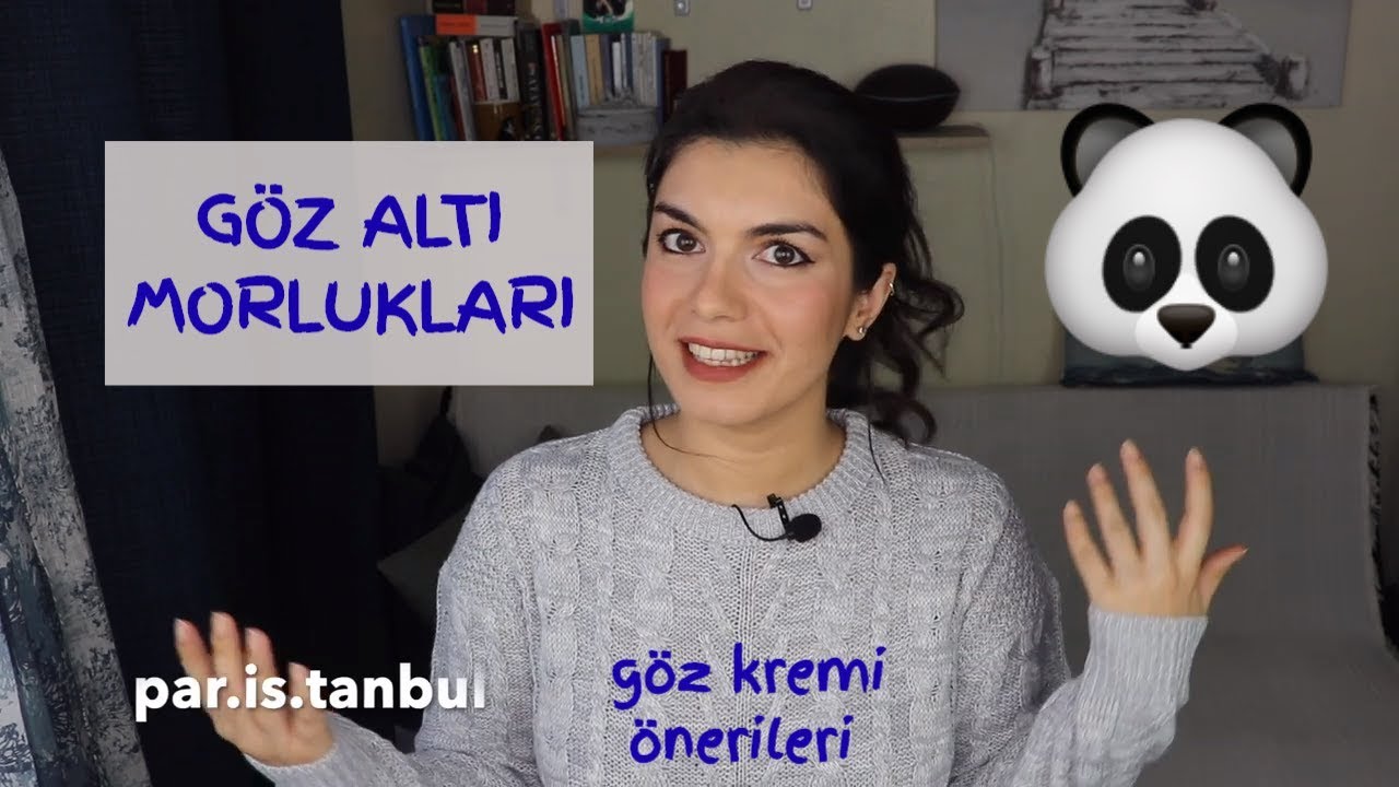 Göz Altı Morlukları ve Koyu Halkalar || Nedenleri | Çözümleri | Krem Önerileri