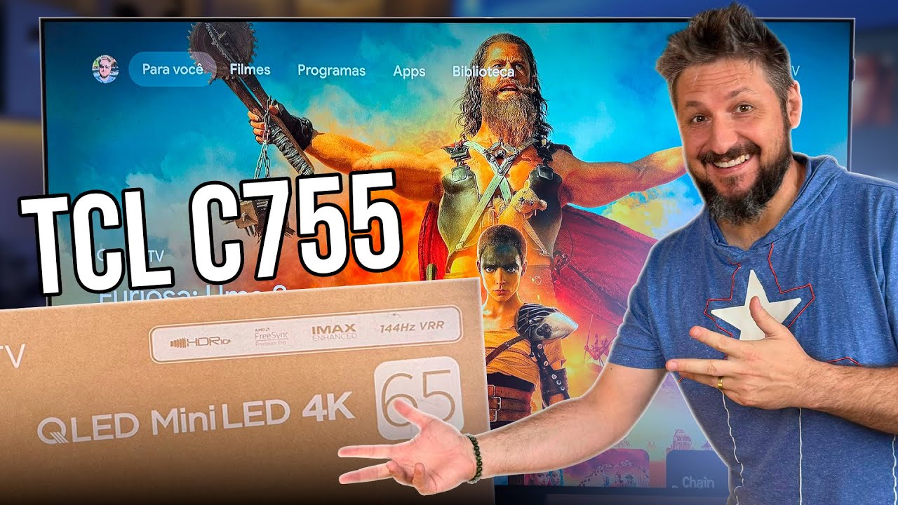 SMART TV COMPLETA COM ÓTIMO CUSTO BENEFÍCIO: UNBOXING TCL C755