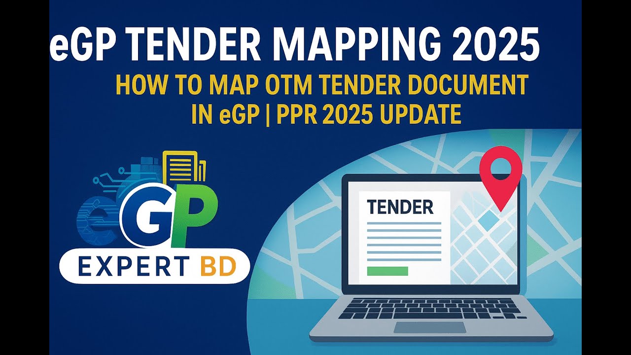 How to map in eGP OTM Tender following PPR 2025/ পিপিআর ২০২৫ অনুযায়ী ইজিপিতে কিভাবে ম্যাপ করতে হয়?