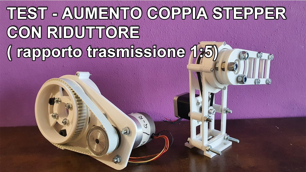 TEST REALE - AUMENTIAMO COPPIA STEPPER VARIANDO IL RAPPORTO DI TRASMISSIONE