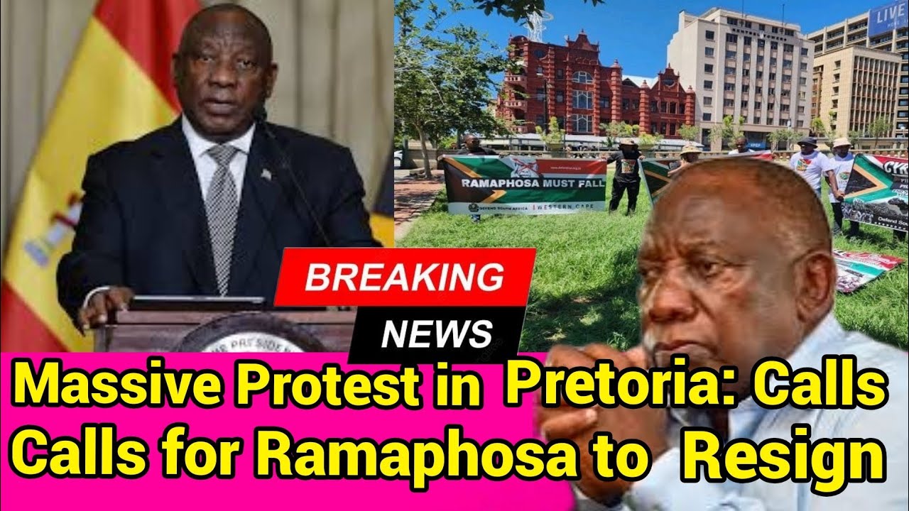 Massive Protest in Pretoria: Calls for Ramaphosa to Resign