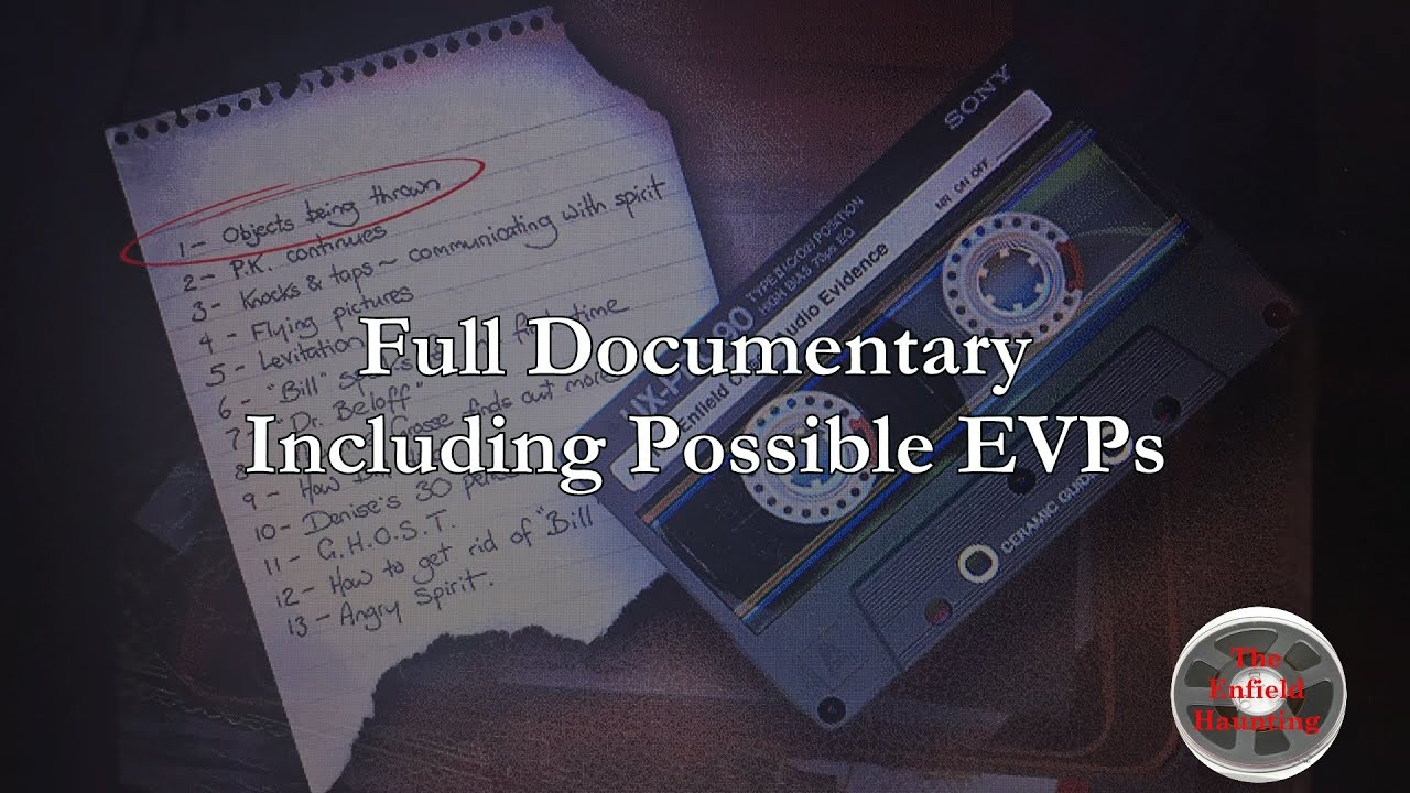 Full Enfield Documentary with Possible EVP Evidence