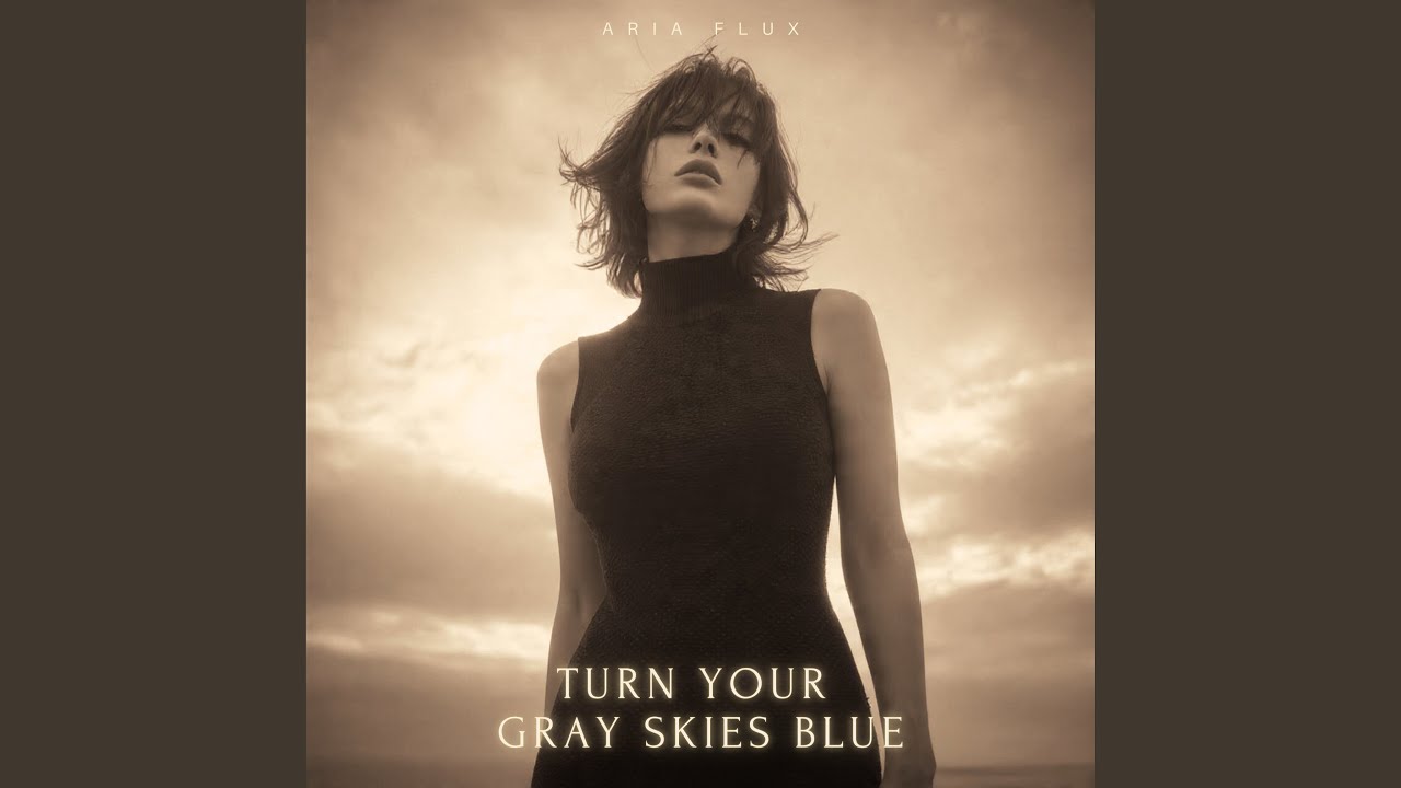 Turn Your Gray Skies Blue