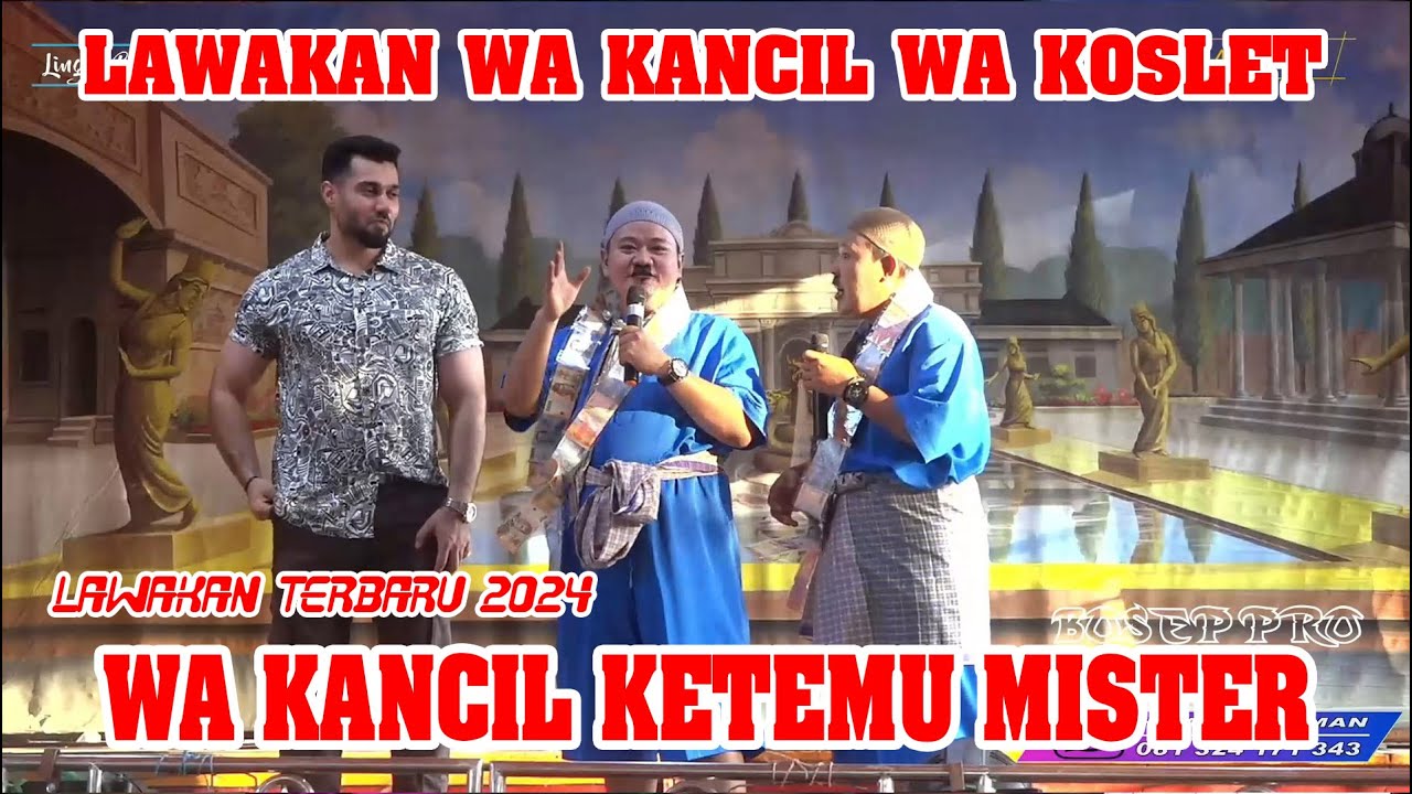 WA KANCIL KETEMU MISTER || LAWAKAN WA KANCIL LAN WA KOSLET TERBARU