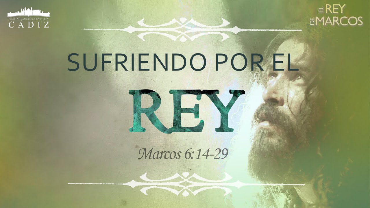 23. Sufriendo por el Rey. Marcos 6:14-29  #MoisésPeinado #Elreydemarcos