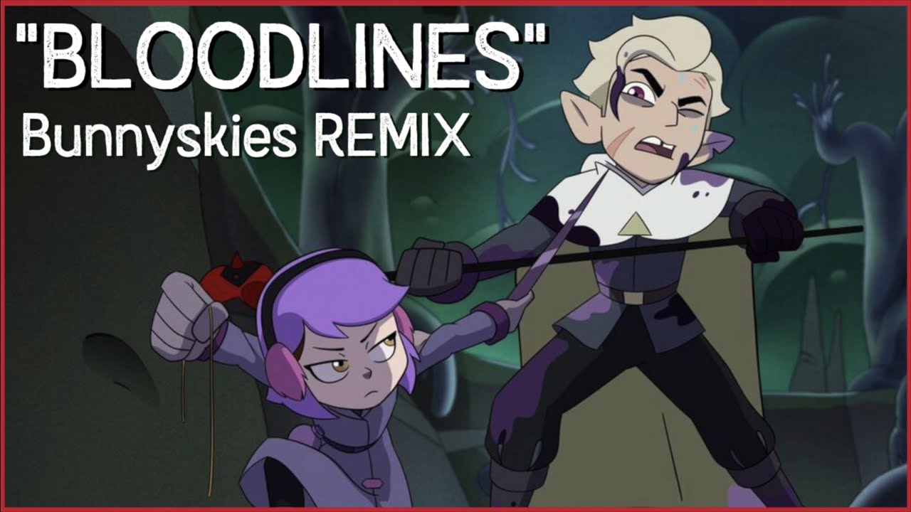 "Bloodlines" (Bunnyskies REMIX) - The Owl House ORIGINAL SONG [Oh Geeez & Bunnyskies)