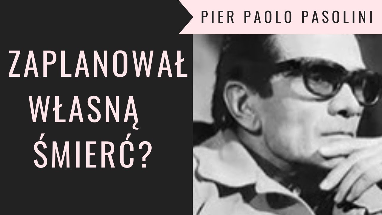 Naraził się najpotężniejszym. Czy dlatego musiał zginąć? Pier Paolo Pasolini