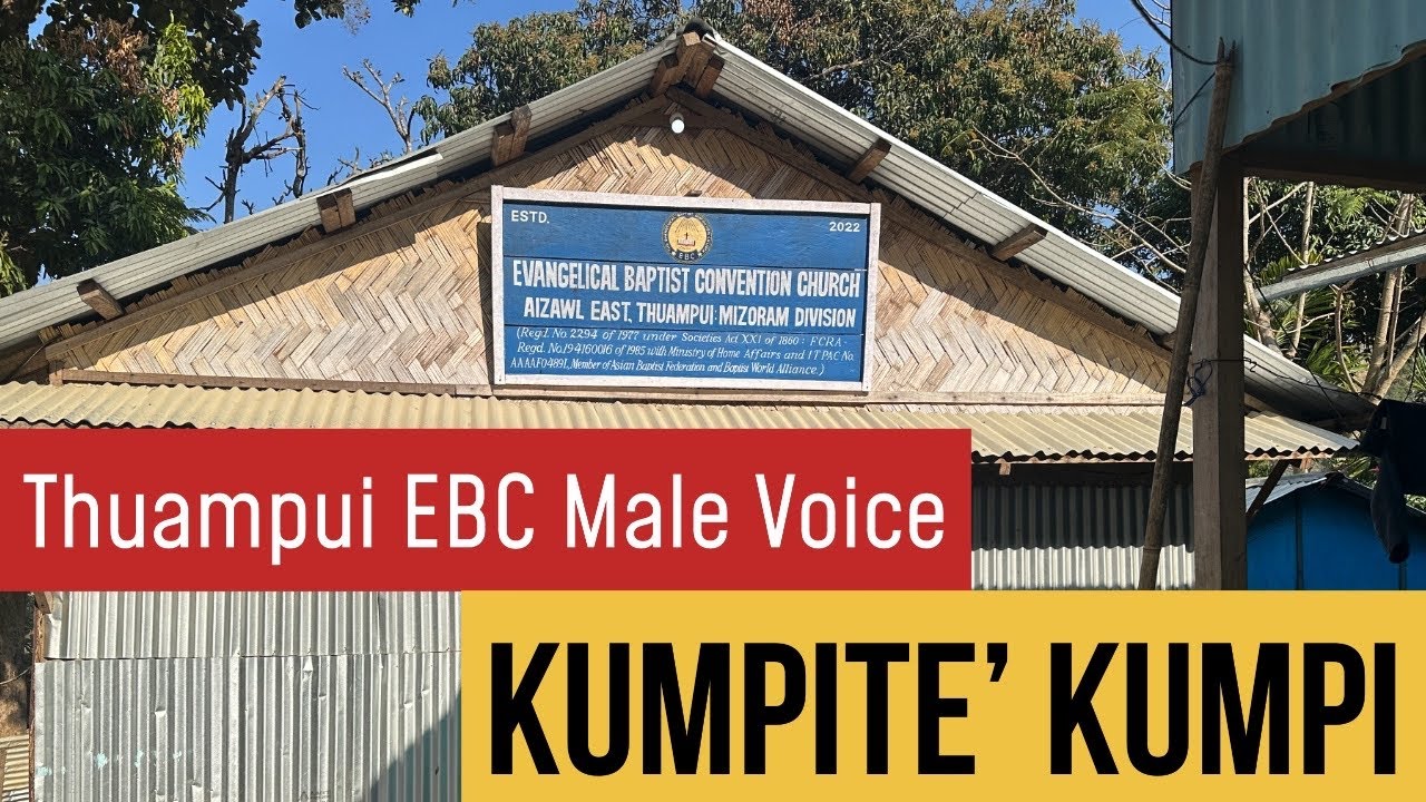 Kumpite' Kumpi - Thuampui EBC Male Voice - Lyrics & Tune: T Pumkhothang