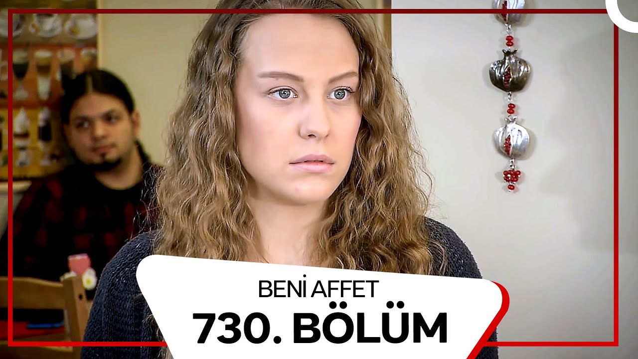 Beni Affet 730.  Bölüm