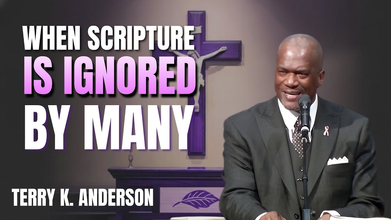 TERRY ANDERSON SERMONS | WHEN SCRIPTURE IS IGNORED BY MANY | CHRISTIAN SERMON