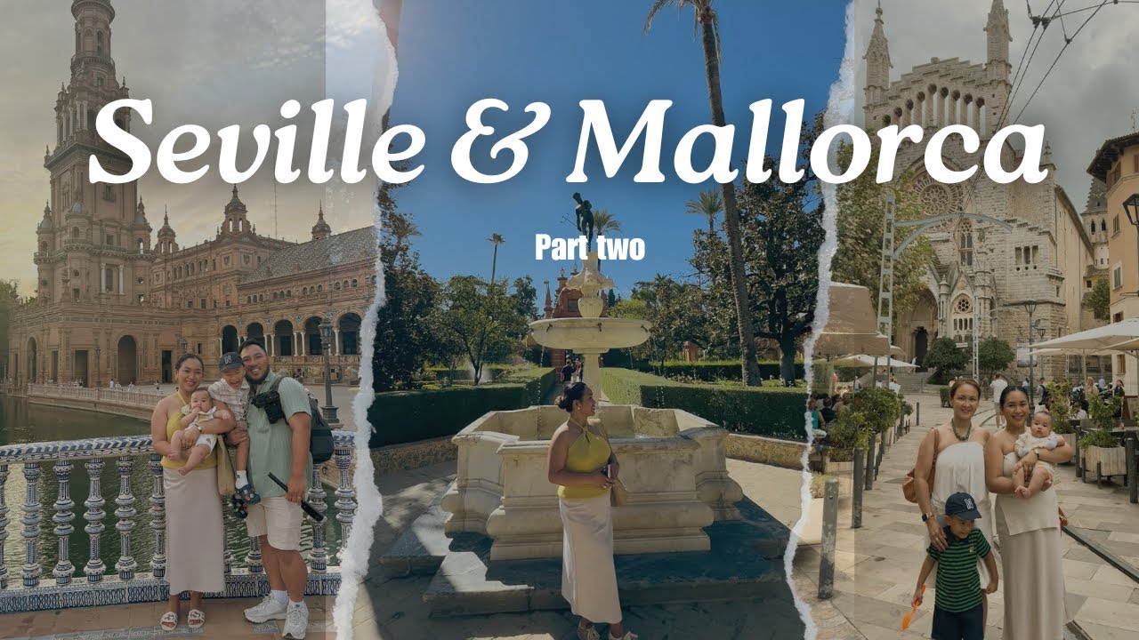 Seville to Mallorca | Spain Vlog 🇪🇸