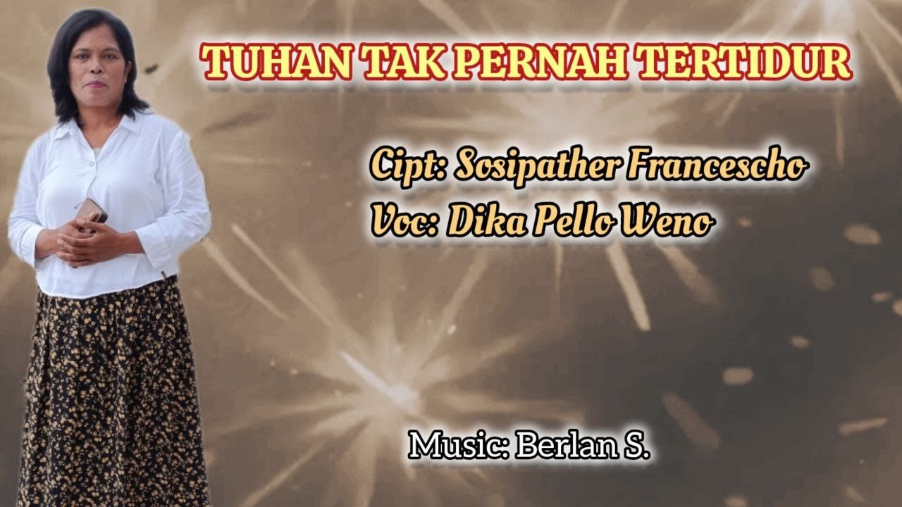 TUHAN TAK PERNAH TERTIDUR || Dika Pello Wenno || Cipt.Sosipather Fransescho || Lagu Rohani Terbaru