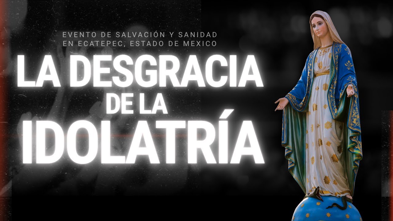 La DESGRACIA de la IDOLATRÍA | Pastor Marco Antonio Sánchez 