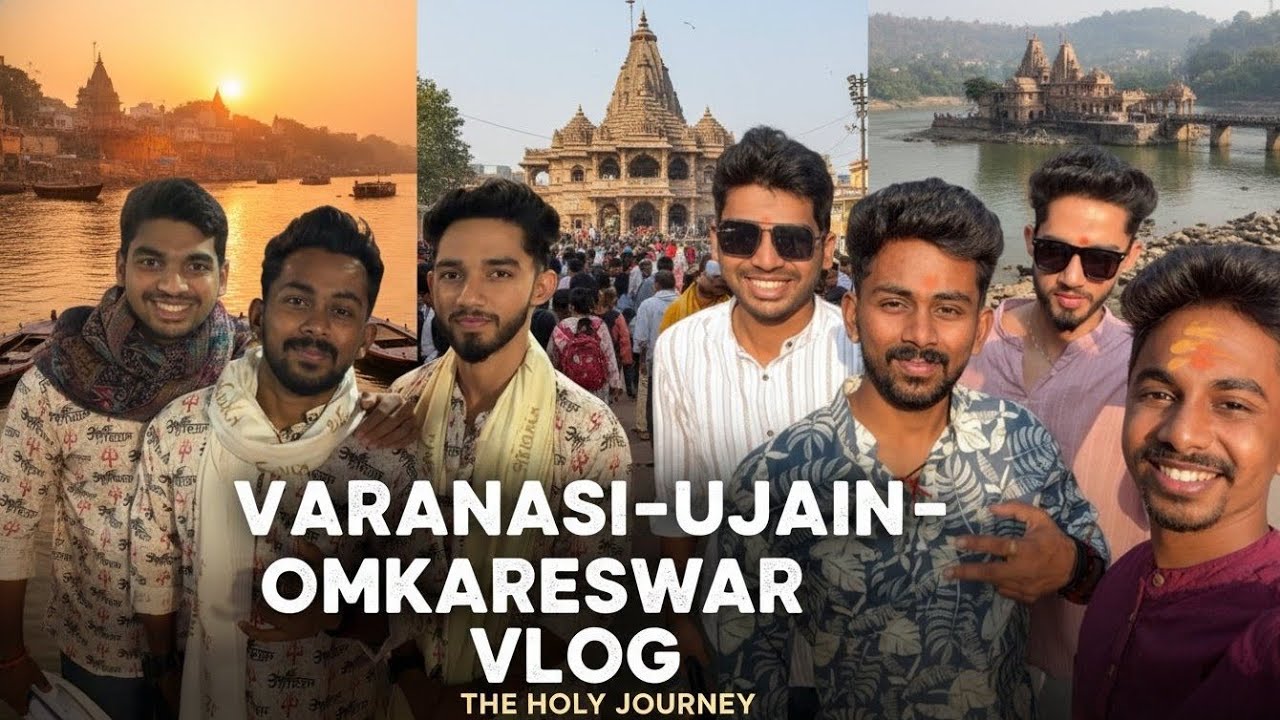 VARANASI-UJJAIN-OMKARESWAR VLOG 