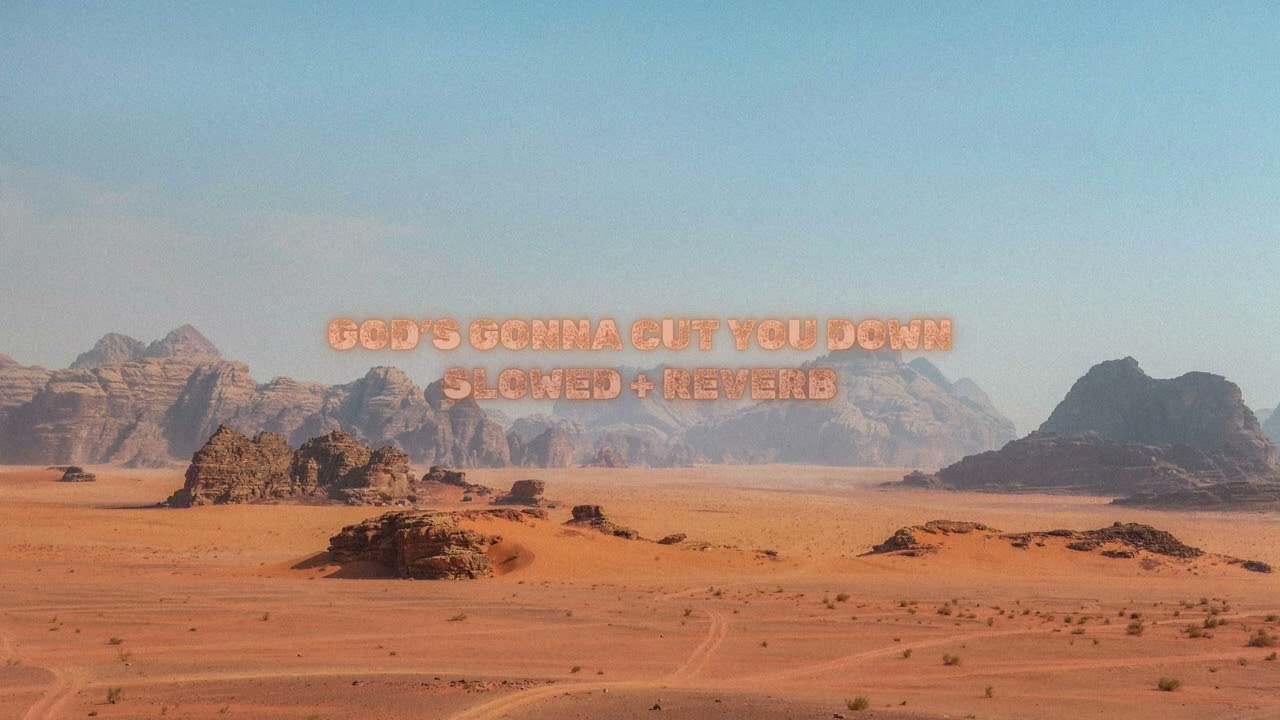 God's Gonna Cut You Down - Slowed + Reverb Country