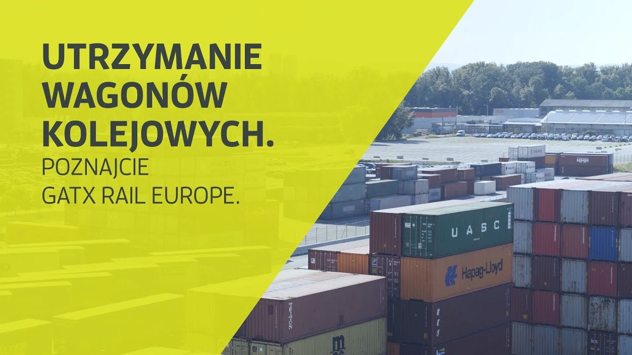 UTRZYMANIE WAGONÓW KOLEJOWYCH. Poznajcie GATX Rail Europe.