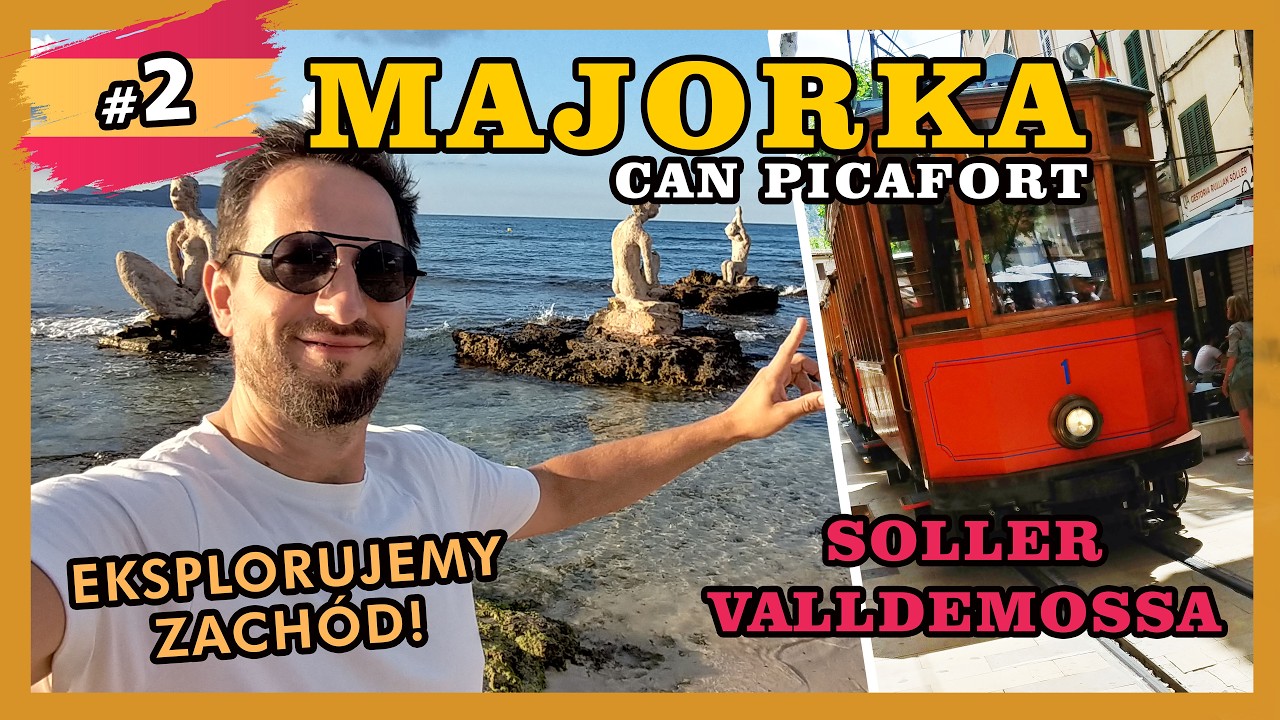Hiszpania, Majorka #2 - Can Picafort czy warto? | Po zachodniej stronie wyspy - Soller, Valldemossa